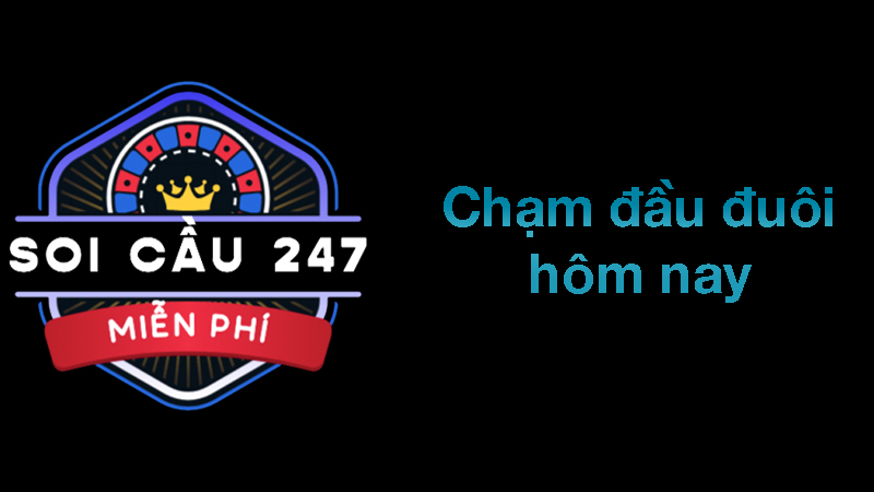 Chạm đầu đuôi hôm nay